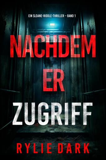 Nachdem er zugriff (Ein Sloane-Riddle-Thriller – Band 1)