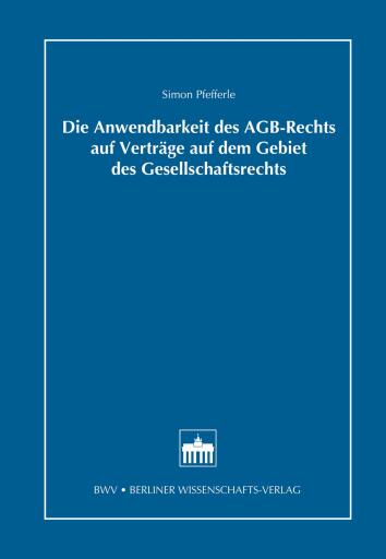 Die Anwendbarkeit des AGB-Rechts auf Verträge auf dem Gebiet des Gesellschaftsrechts