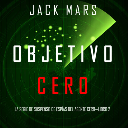 Objetivo Cero (La Serie de Suspenso de Espías del Agente Cero—Libro #2)