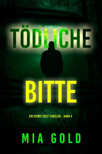 Tödliche Bitte (Ein Sydney-Best-Thriller – Band 4)