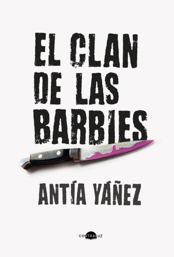 Portada del libro «El clan de las barbies», de Antía Yañez