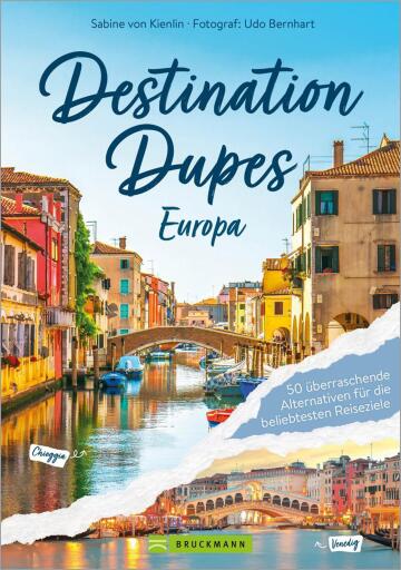 Destination Dupes - Europa neu entdecken