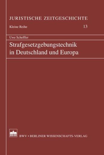 Strafgesetzgebungstechnik in Deutschland und Europa