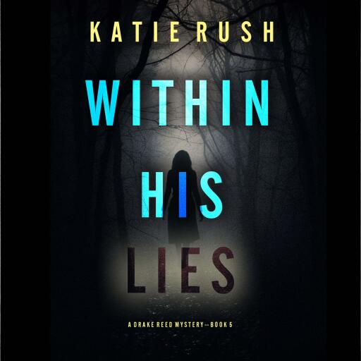 Within His Lies (A Drake Reed FBI Suspense Thriller—Book 5)