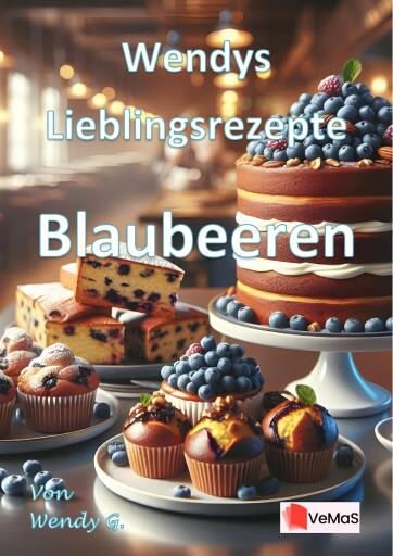 Wendys Lieblingsrezepte - Blaubeeren