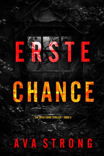 Portada del libro «Erste Chance (Ein Layla-Caine-Thriller – Band 4)», de Ava Strong