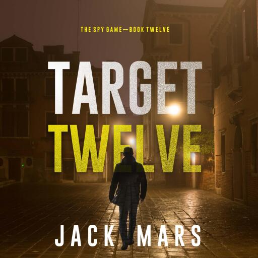 Portada del audiolibro «Target Twelve (The Spy Game—Book #12)», de Jack Mars