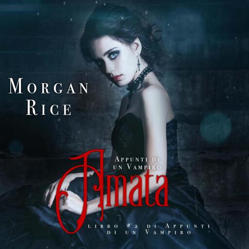 Portada del audiolibro «Amata (Libro #2 in Appunti di un Vampiro)», de Morgan Rice