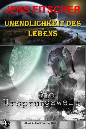 Die Ursprungswelt (Unendlichkeit des Lebens 4)