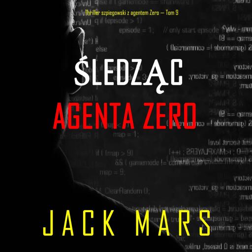 Portada del audiolibro «Śledząc agenta Zero (Thriller szpiegowski z agentem Zero — Tom 9)», de Jack Mars