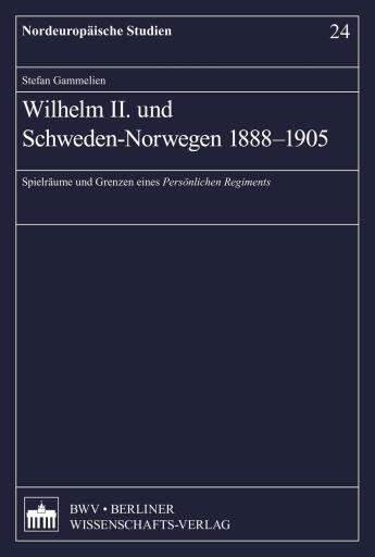 Wilhelm II. und Schweden-Norwegen 1888-1905