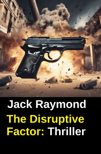 The Disruptive Factor: Thriller