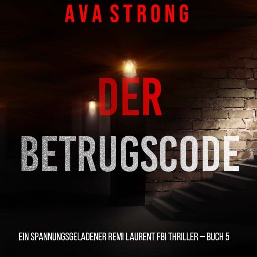 Der Betrugscode (Ein spannungsgeladener Remi Laurent FBI Thriller – Buch 5)