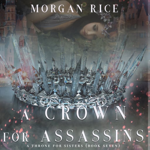 Portada del audiolibro «A Crown for Assassins (A Throne for Sisters—Book Seven)», de Morgan Rice