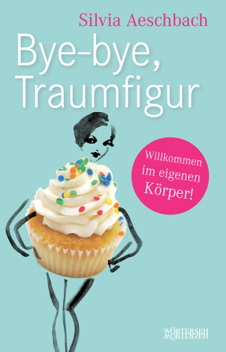 Portada del libro «Bye-bye, Traumfigur», de Silvia Aeschbach