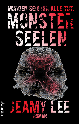 Portada del libro «Monsterseelen: Morgen seid ihr alle tot.», de Jeamy Lee
