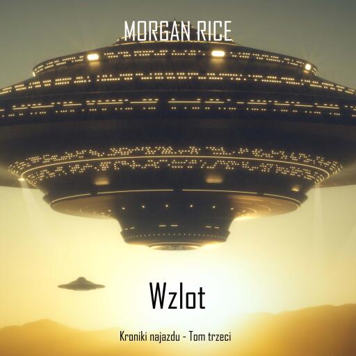 Wzlot (Kroniki najazdu - Tom trzeci): Thiller w nurcie science fiction
