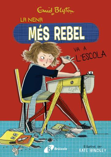 Enid Blyton. La nena més rebel, 1. La nena més rebel va a l'escola