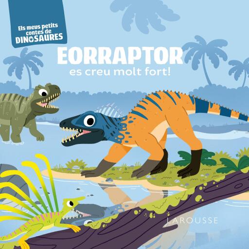 Eorraptor es creu molt fort!