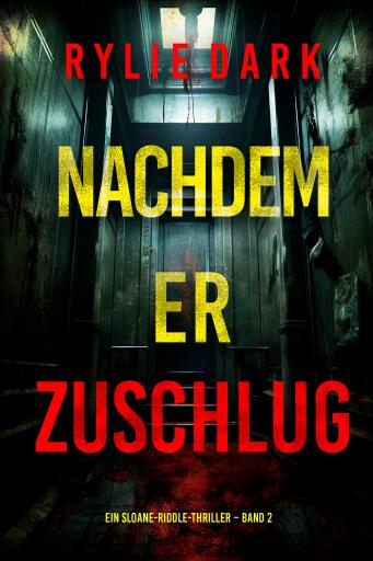 Nachdem er zuschlug (Ein Sloane-Riddle-Thriller – Band 2)
