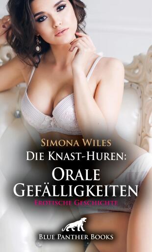 Portada del libro «Die Knast-Huren: Orale Gefälligkeiten | Erotische Geschichte», de Simona Wiles
