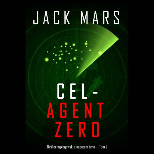 Cel - Agent Zero (Thriller szpiegowski z agentem Zero — Tom 2)