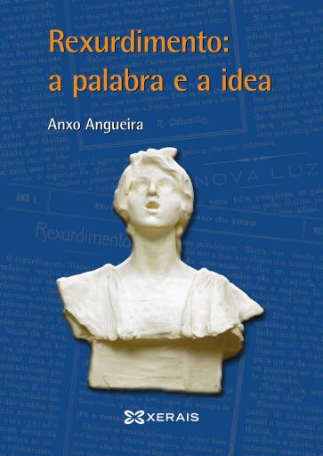 Portada del libro «Rexurdimento: a palabra e a idea», de Anxo Angueira