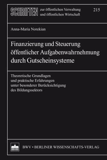 Finanzierung und Steuerung öffentlicher Aufgabenwahrnehmung durch Gutscheinsysteme