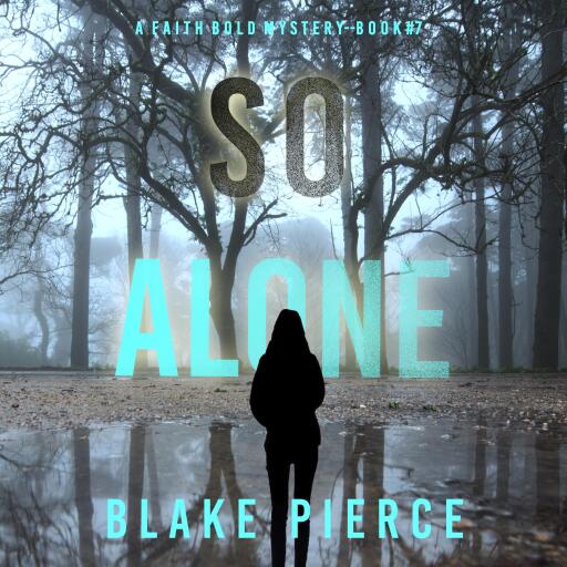 So Alone (A Faith Bold FBI Suspense Thriller—Book Seven)