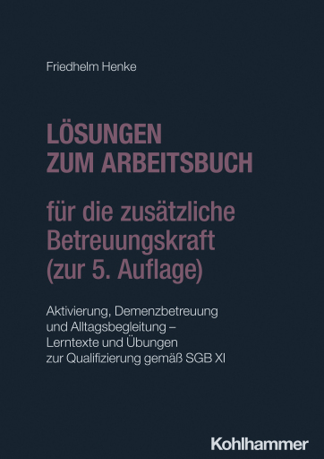 Lösungen zum Arbeitsbuch für die zusätzliche Betreuungskraft (zur 5. Auflage)
