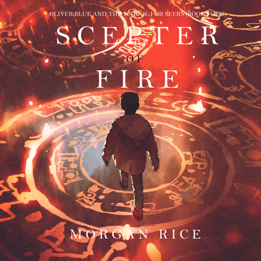 Portada del audiolibro «The Scepter of Fire (Oliver Blue and the School for Seers—Book Four)», de Morgan Rice