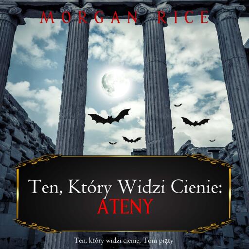 Ten, który widzi cienie: Ateny (Ten, który widzi cienie, Tom piąty)