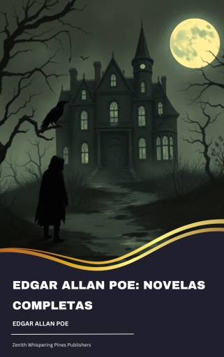 Edgar Allan Poe: Novelas Completas