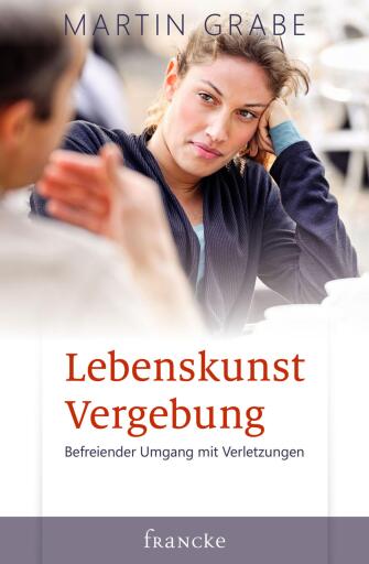 Portada del libro «Lebenskunst Vergebung», de Martin Grabe