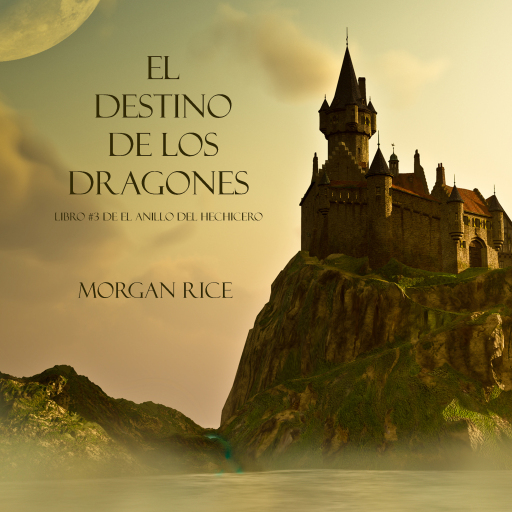 Portada del audiolibro «El Destino De Los Dragones (Libro #3 de El Anillo del Hechicero)», de Morgan Rice