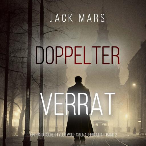 Portada del audiolibro «Doppelter Verrat (Ein historischer Tyler Wolf Spionagehriller — Band 2)», de Jack Mars