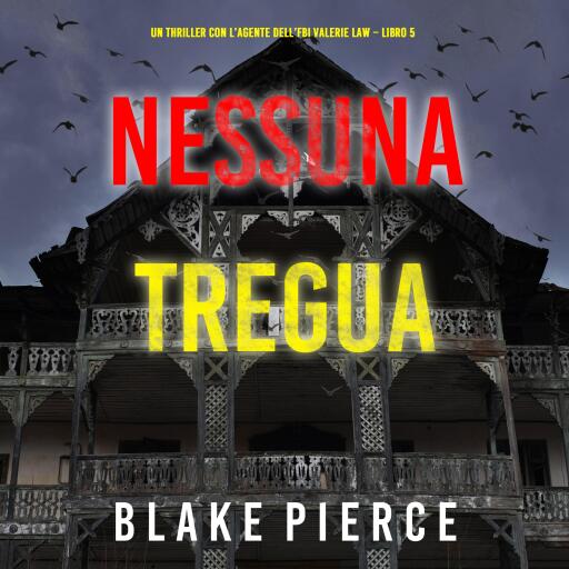 Portada del audiolibro «Nessuna tregua (Un thriller con l'agente dell'FBI Valerie Law – Libro 5)», de Blake Pierce