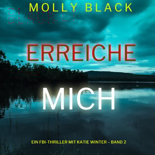 Erreiche mich (Ein FBI-Thriller mit Katie Winter – Band 2)
