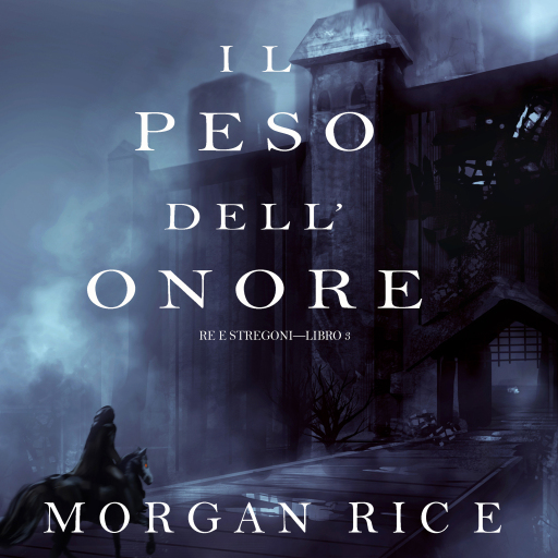 Portada del audiolibro «Il Peso dell'Onore (Re e Stregoni—Libro #3)», de Morgan Rice
