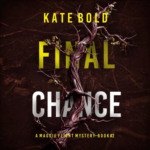 Final Chance (A Maggie Flight Suspense Thriller—Book Two)