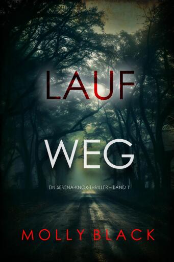 Portada del libro «Lauf weg (Ein Serena-Knox-Thriller – Band 1)», de Molly Black