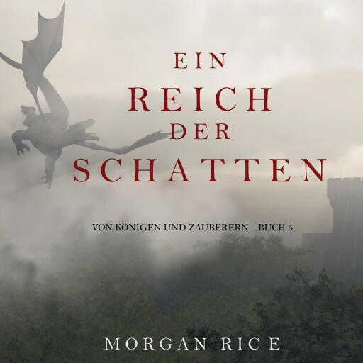 Portada del audiolibro «Ein Reich der Schatten (Von Königen Und Zauberern – Buch 5)», de Morgan Rice