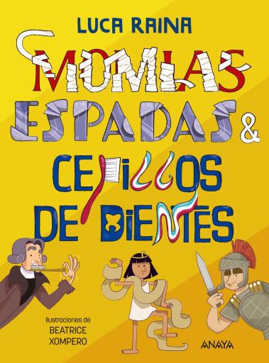 Portada del libro «Momias, espadas y cepillos dientes», de Luca Raina