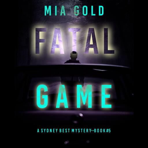 Fatal Game (A Sydney Best Suspense Thriller—Book 5)