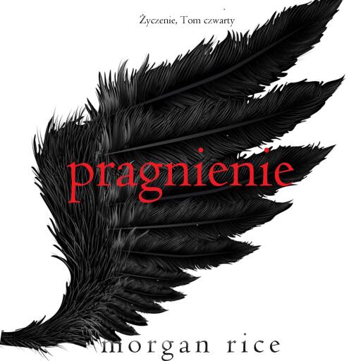Portada del audiolibro «Pragnienie (Życzenie, Tom czwarty)», de Morgan Rice