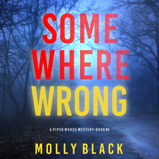 Portada del audiolibro «Somewhere Wrong (A Piper Woods FBI Suspense Thriller—Book Five)», de Molly Black