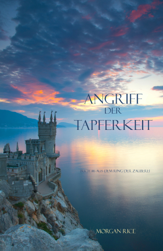 Portada del libro «Angriff der Tapferkeit (Der Ring der Zauberei — Band 6)», de Morgan Rice