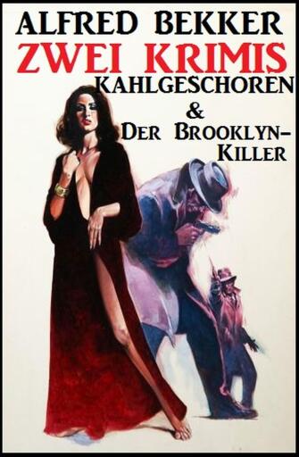 Portada del libro «Zwei Krimis: Kahlgeschoren & Der Brooklyn-Killer», de Alfred Bekker