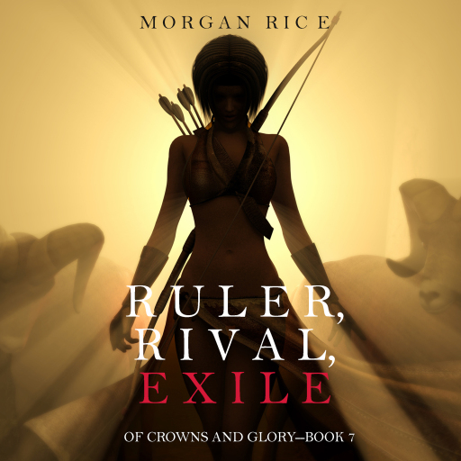Portada del audiolibro «Ruler, Rival, Exile (Of Crowns and Glory—Book 7)», de Morgan Rice