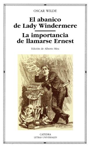 Portada del libro «El abanico de Lady Windermere; La importancia de llamarse Ernest», de Oscar Wilde